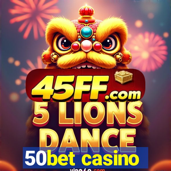 50bet casino